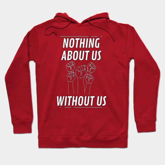 Nothing Without Us Hoodie by SiqueiroScribbl